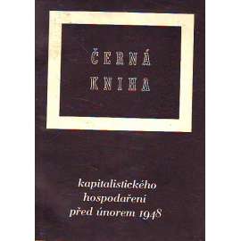 Černá kniha kapitalistického hospodaření před únorem 1948 (hospodářské dějiny, komunismus, znárodnění, propaganda)